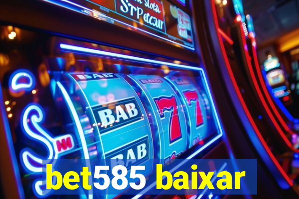 bet585 baixar